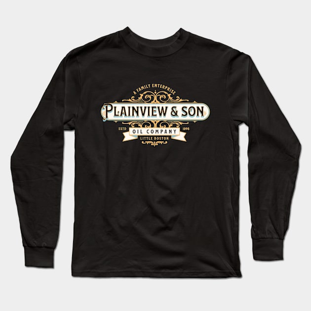 Plainview & Son Oil Company Long Sleeve T-Shirt by Three Meat Curry